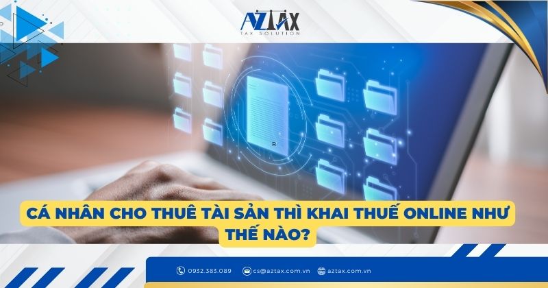 Cá nhân cho thuê tài sản thì khai thuế online như thế nào?