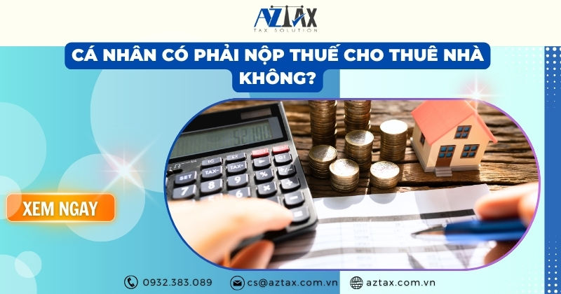 Cá nhân có phải nộp thuế cho thuê nhà không?