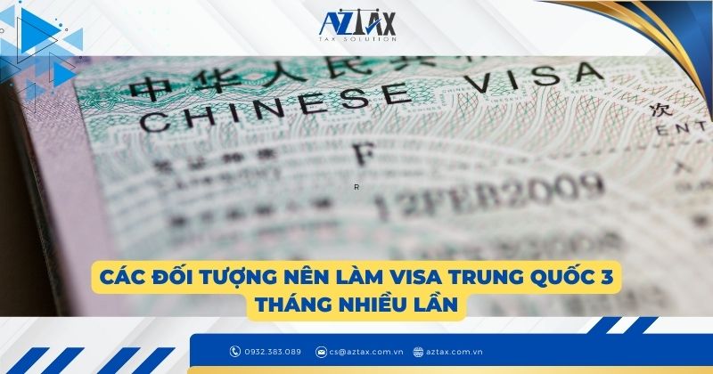 Các đối tượng nên làm Visa Trung Quốc 3 tháng nhiều lần