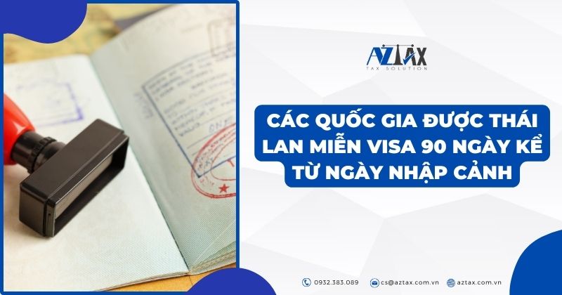 Các quốc gia được Thái Lan miễn visa 90 ngày kể từ ngày nhập cảnh