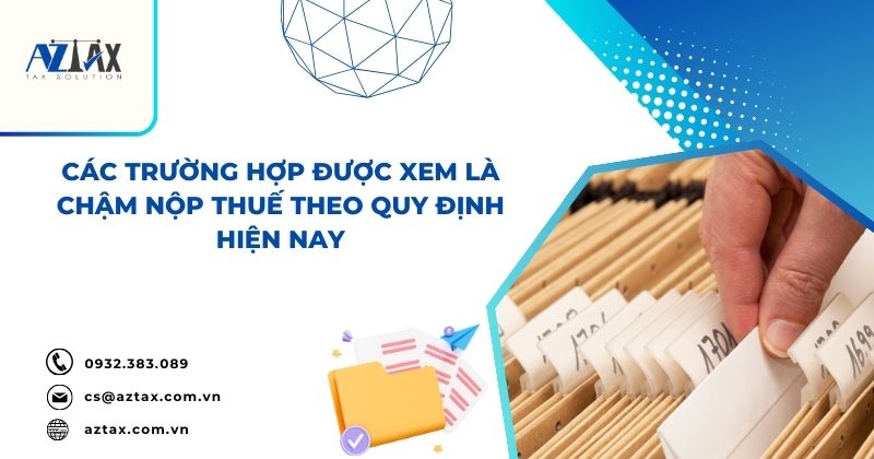 Các trường hợp được xem là chậm nộp thuế theo quy định hiện nay