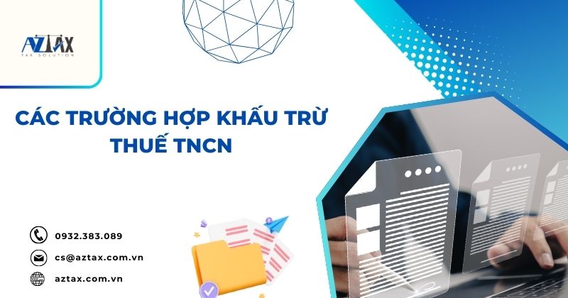 Các trường hợp khấu trừ thuế TNCN