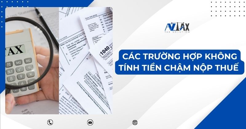 Các trường hợp không tính tiền chậm nộp thuế