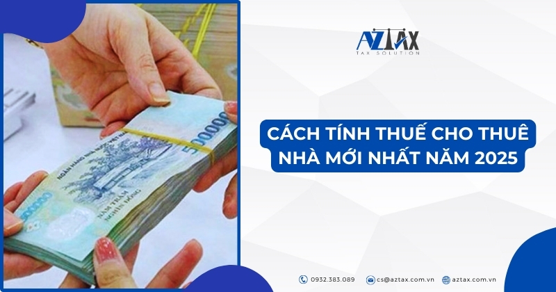 Cách tính thuế cho thuê nhà mới nhất năm 2025