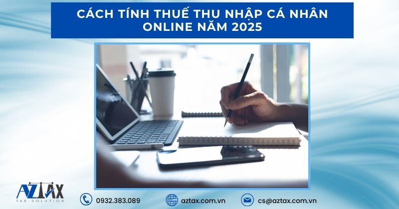 Cách tính thuế thu nhập cá nhân online năm 2025