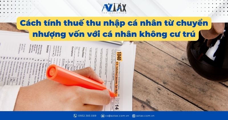 Cách tính thuế thu nhập cá nhân từ chuyển nhượng vốn với cá nhân không cư trú