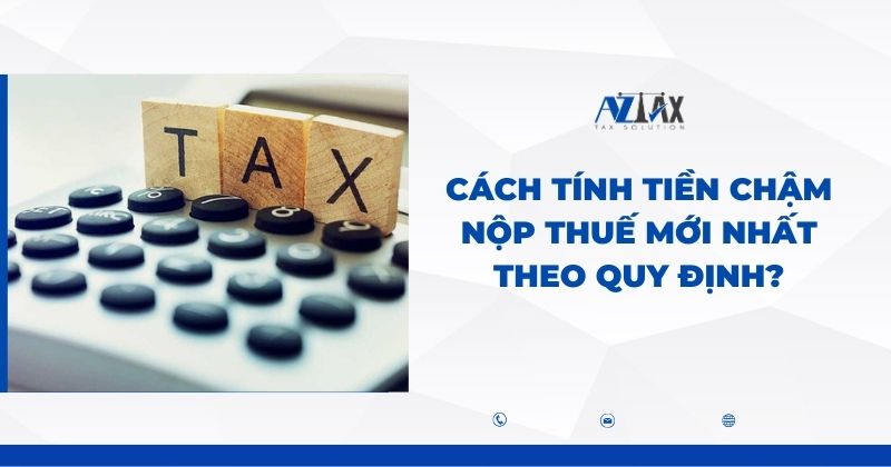 Cách tính tiền chậm nộp thuế mới nhất theo quy định?