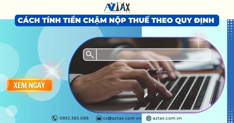 Cách tính tiền chậm nộp thuế theo quy định 2025