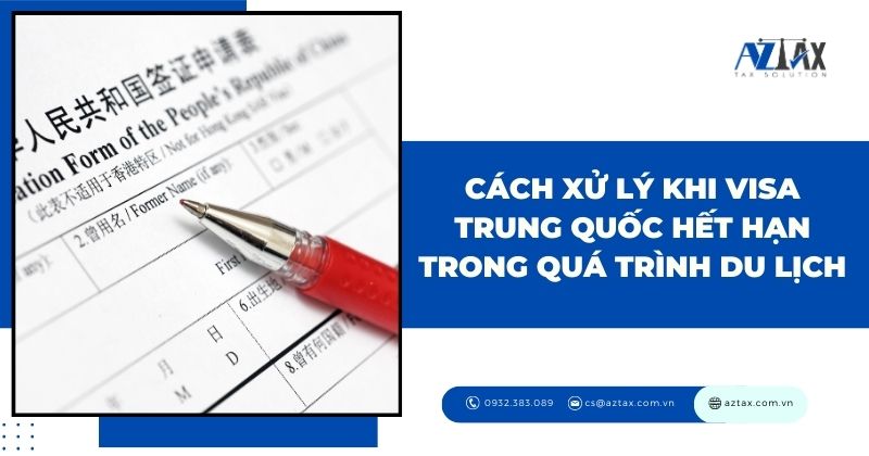 Cách xử lý khi visa trung quốc hết hạn trong quá trình du lịch