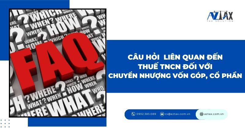 Câu hỏi liên quan về thuế TNCN từ chuyển nhượng vốn