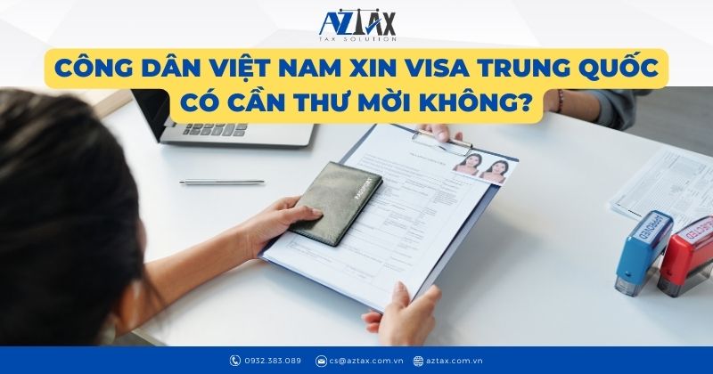 Công dân Việt Nam xin visa Trung Quốc có cần thư mời không?