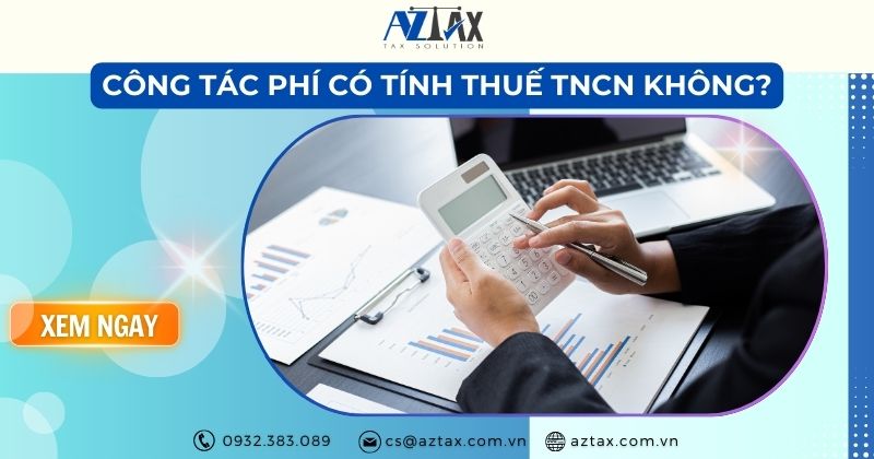 Công tác phí có tính thuế TNCN không?