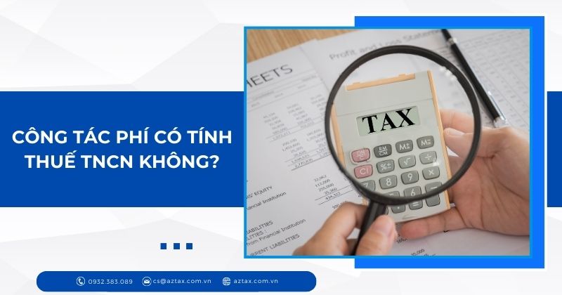 Công tác phí có tính thuế tncn không?