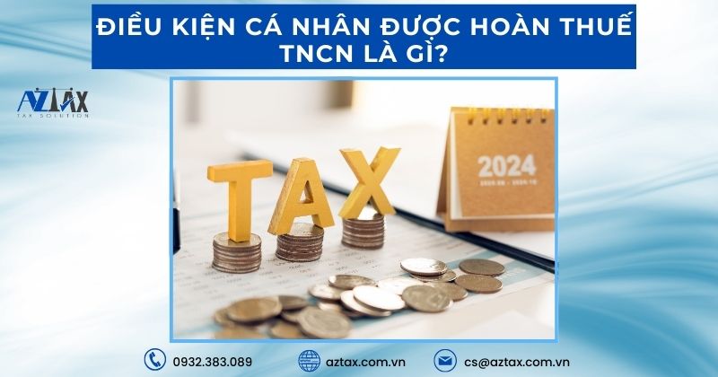 Điều kiện cá nhân được hoàn thuế TNCN là gì?