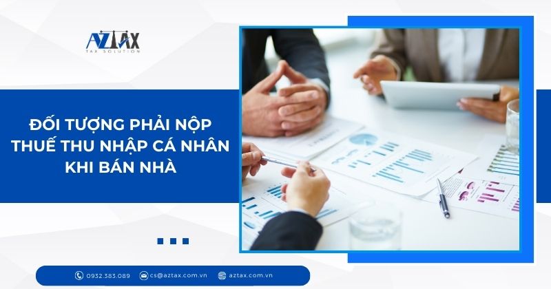 Đối tượng phải nộp thuế thu nhập cá nhân khi bán nhà