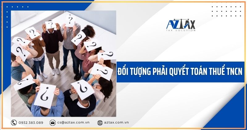 Đối tượng phải quyết toán thuế TNCN