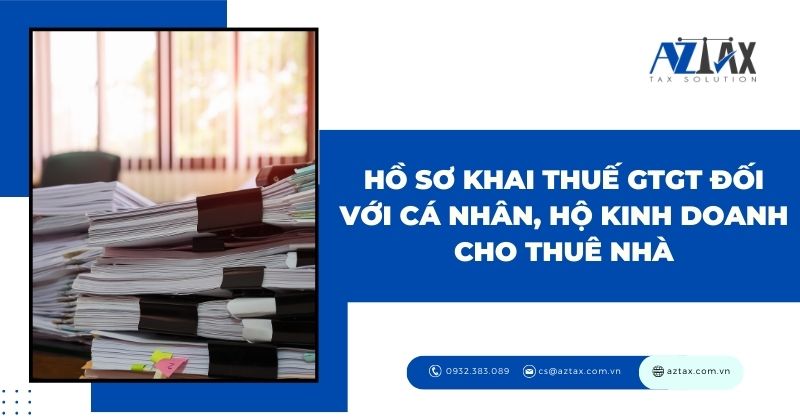 Hồ sơ khai thuế GTGT đối với cá nhân, hộ kinh doanh cho thuê nhà