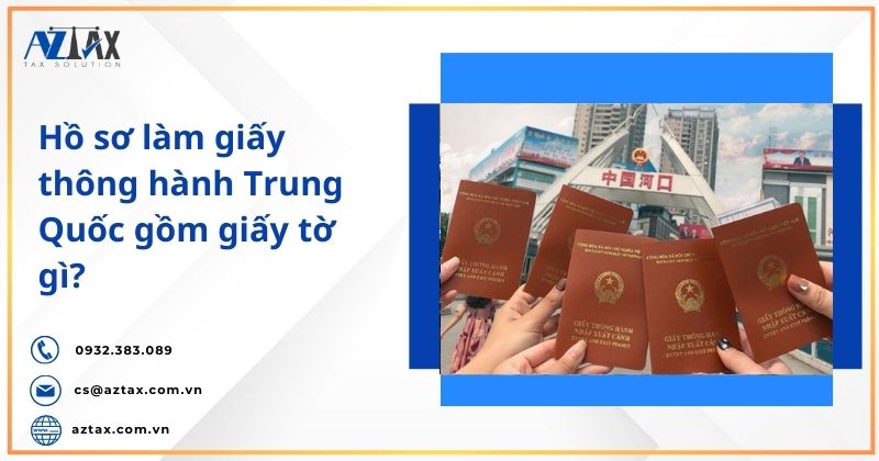 Hồ sơ làm giấy thông hành Trung Quốc gồm giấy tờ gì?