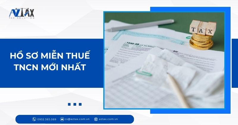 Hồ sơ miễn thuế TNCN mới nhất