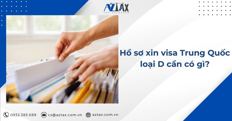 Hồ sơ xin visa Trung Quốc loại D cần có gì?