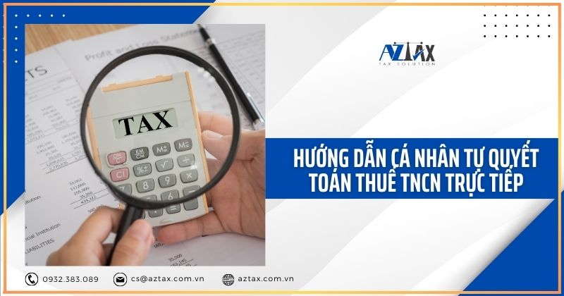 Hướng dẫn cá nhân tự quyết toán thuế TNCN trực tiếp