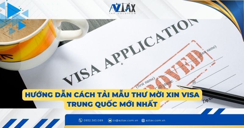 Hướng dẫn cách tải mẫu thư mời xin visa Trung Quốc mới nhất