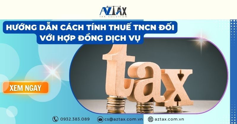 Hướng dẫn cách tính thuế TNCN với hợp đồng dịch vụ