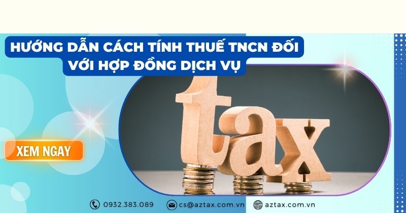 Hướng dẫn cách tính thuế TNCN đối với hợp đồng dịch vụ