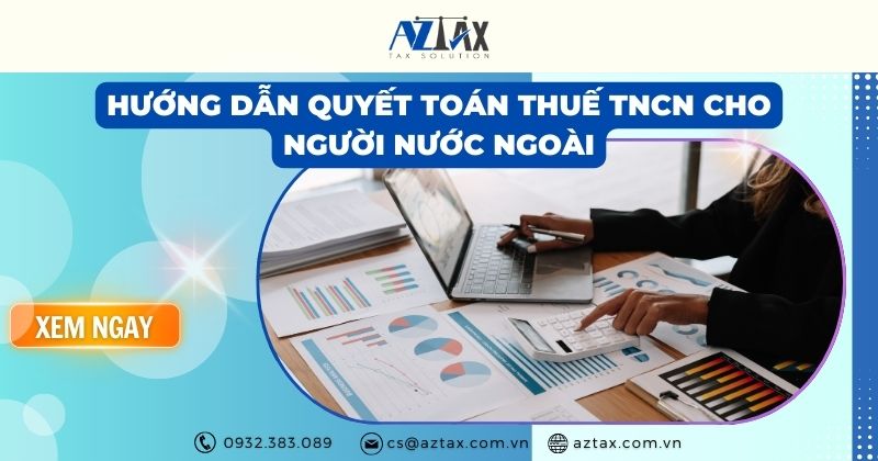 hướng dẫn quyết toán thuế tncn cho người nước ngoài