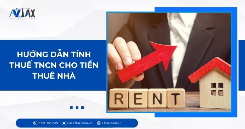 Hướng dẫn cách tính thuế TNCN có tiền thuê nhà