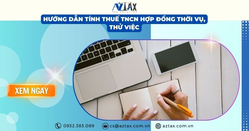 Hướng dẫn tính thuế tncn hợp đồng thời vụ, thử việc