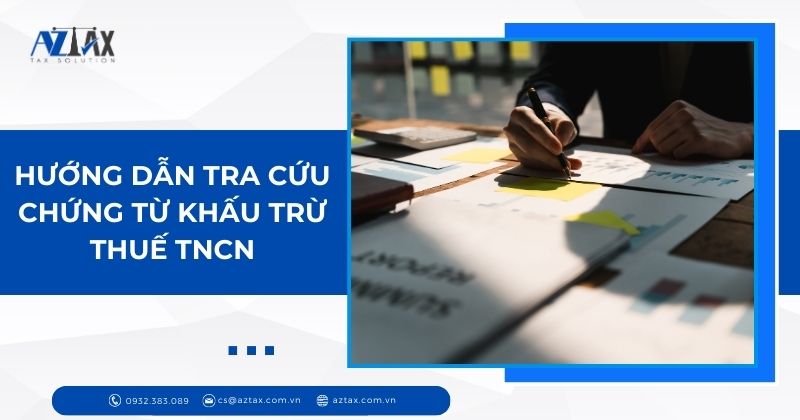 Hướng dẫn tra cứu chứng từ khấu trừ thuế TNCN