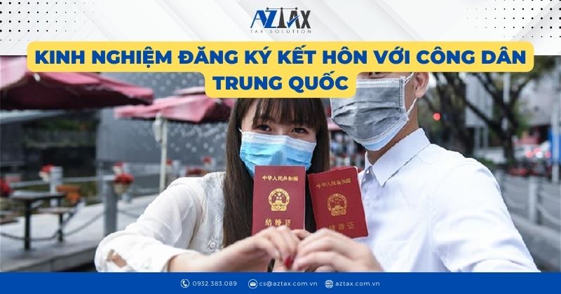 Kinh nghiệm đăng ký kết hôn với công dân Trung Quốc