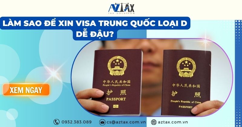 Làm visa Trung Quốc loại D ở đâu nhanh và rẻ?