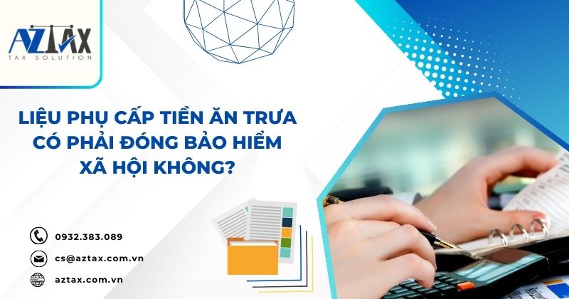 Liệu phụ cấp tiền ăn trưa có phải đóng bảo hiểm xã hội không?