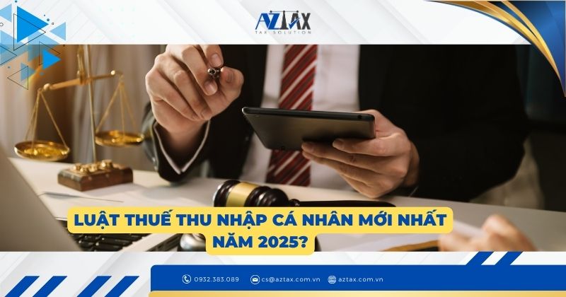 Luật Thuế thu nhập cá nhân mới nhất năm 2025?