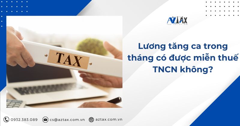 Lương tăng ca trong tháng có được miễn thuế TNCN không?