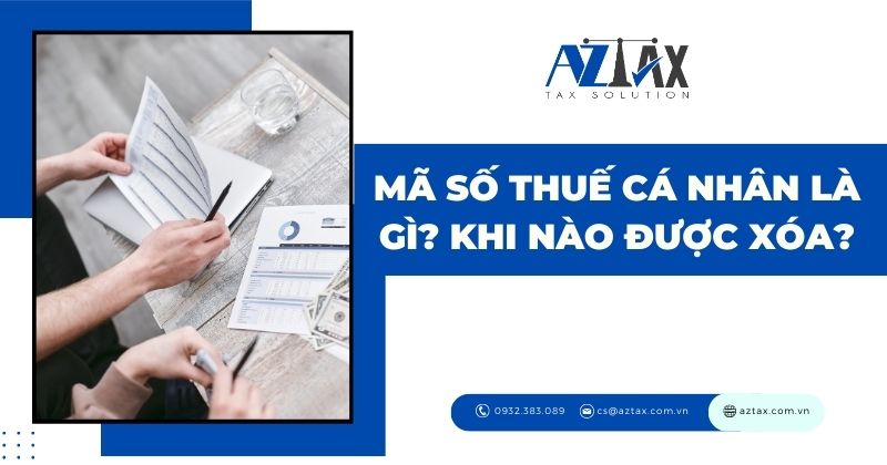 Mã số thuế cá nhân là gì? Khi nào được xóa?