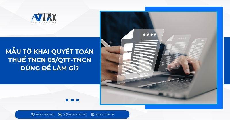 Mẫu tờ khai quyết toán thuế TNCN 05/qtt-tncn dùng để làm gì?