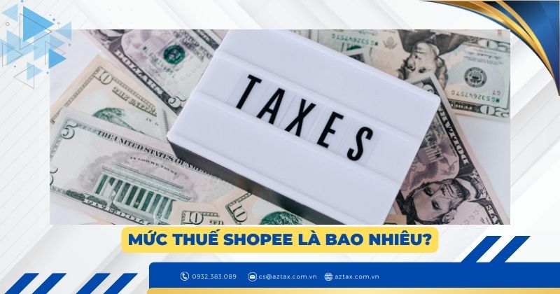 Mức thuế Shopee là bao nhiêu?