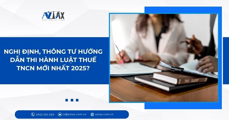 Nghị định, Thông tư hướng dẫn thi hành Luật Thuế TNCN mới nhất 2025?