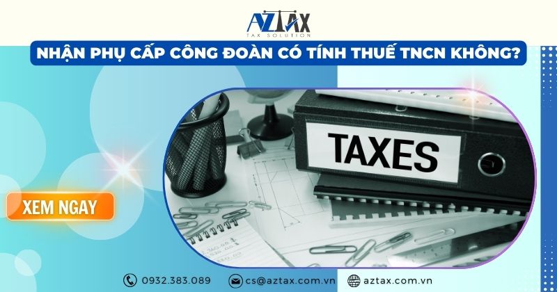 Nhận phụ cấp công đoàn có tính thuế tncn không