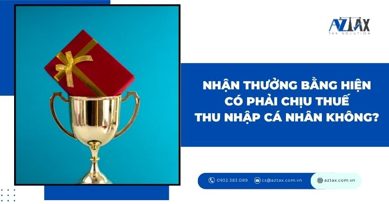 Nhận thưởng bằng hiện vật từ công ty có phải chịu thuế thu nhập cá nhân không?