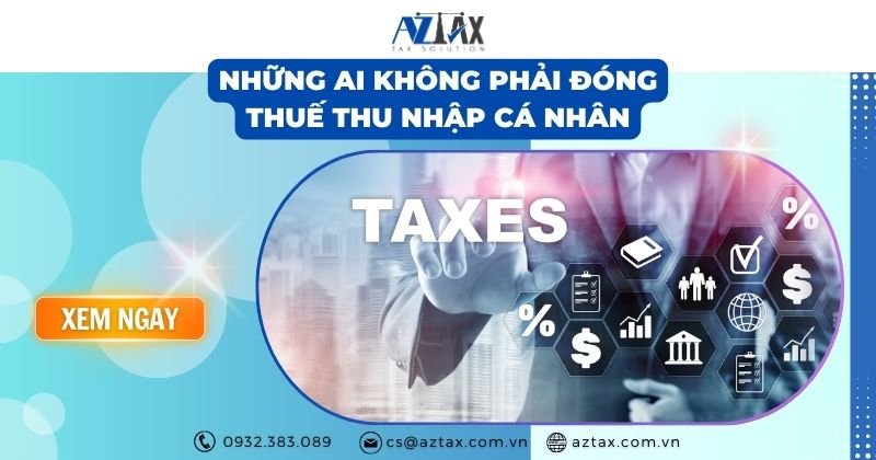 những ai không phải đóng thuế thu nhập cá nhân