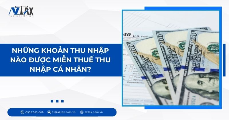 Những khoản thu nhập nào được miễn thuế thu nhập cá nhân?