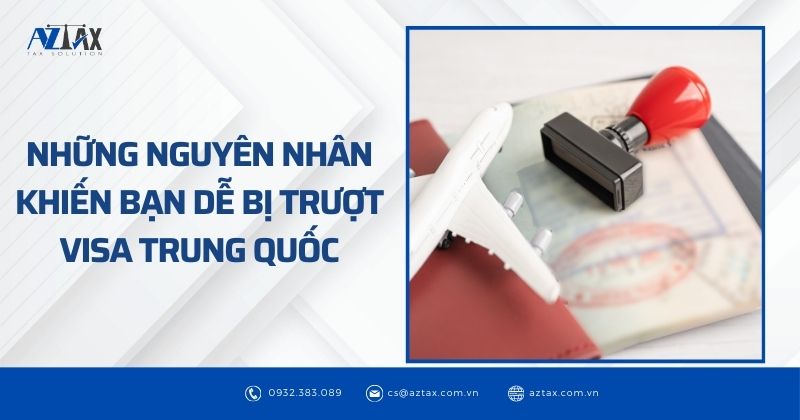 Những nguyên nhân khiến bạn dễ bị trượt visa Trung Quốc