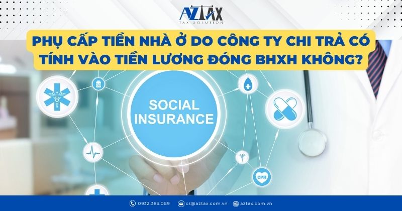 Phụ cấp tiền nhà ở do Công ty chi trả có tính vào tiền lương đóng BHXH không?