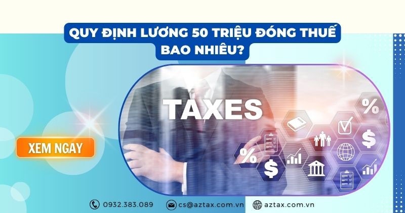 Quy định lương 50 triệu đóng thuế bao nhiêu?