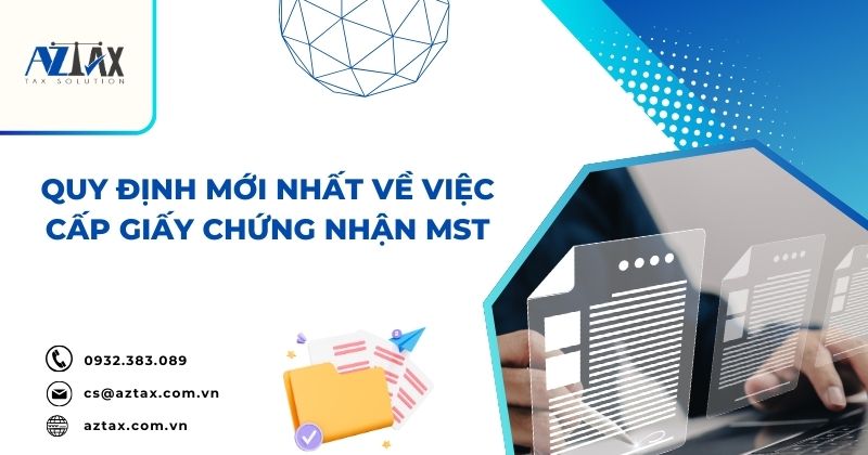 Quy định mới nhất về việc cấp giấy chứng nhận MST