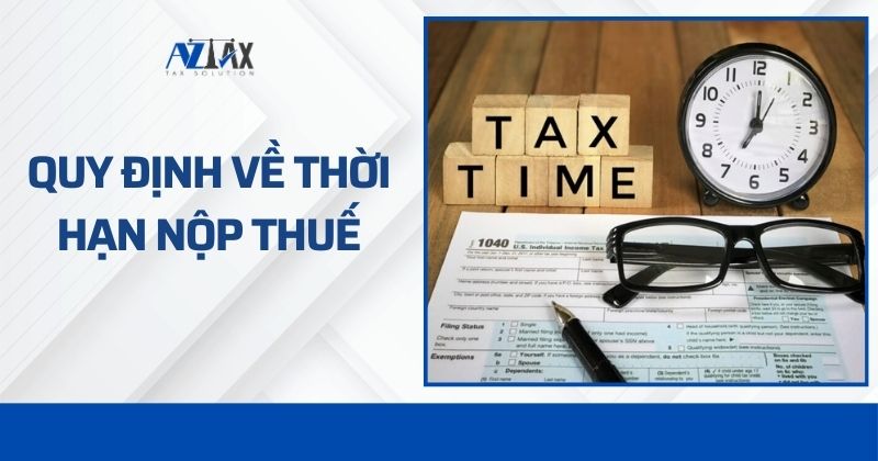 Quy định về thời hạn nộp thuế